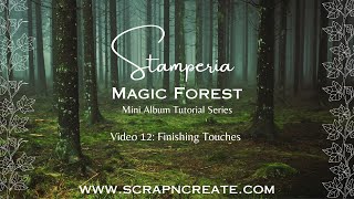 Stamperia Magic Forest Mini Album Tutorial: (v12) Finishing Touches