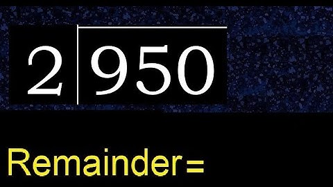 Divide 950 by 2 , remainder  . Division with 1 Digit Divisors . How to do