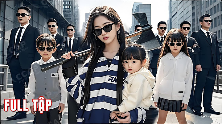 Cô gái vất vả sinh con cho Tổng Tài nhưng bị tống vào tù, 6 năm sau cô quay về đòi lại từng đứa 1