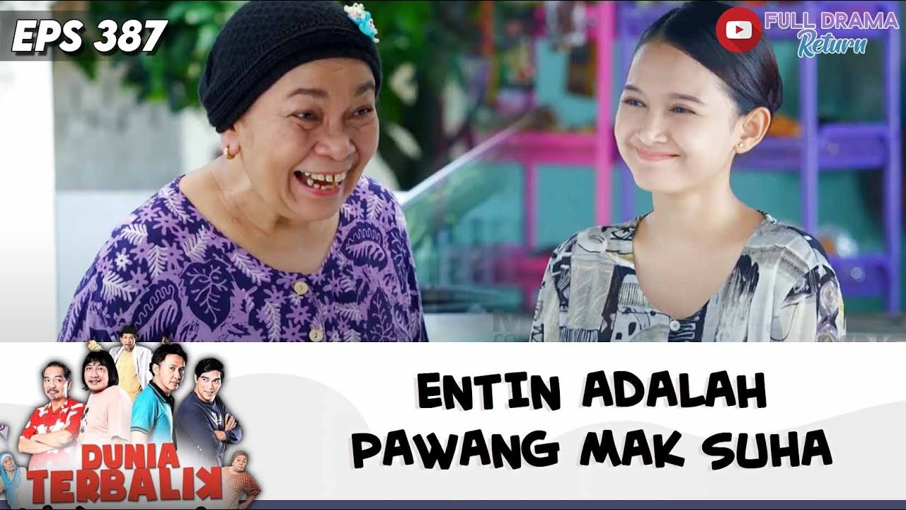 CUMA SAMA ENTIN MAK SUHA LEMBUT BANGET !  | DUNIA TERBALIK | EPS 389 (1/9)