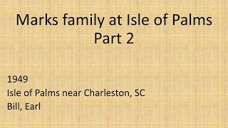 P-0522 - Marks family at Isle of Palms - ~1952 part 2