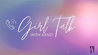 Empowering Conversations Girl Talk With XANDi on Music Relationships and Sexual Health