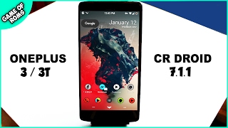 Cr Droid Nougat 7.1.1 Oneplus 3 / 3t | One Rom for Everything |