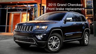 How to replace 2015 Jeep Grand Cherokee Front Brakes
