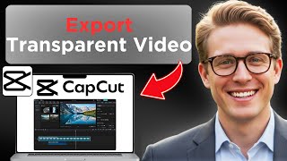 How To Export Transparent Videos In Capcut (Tested)