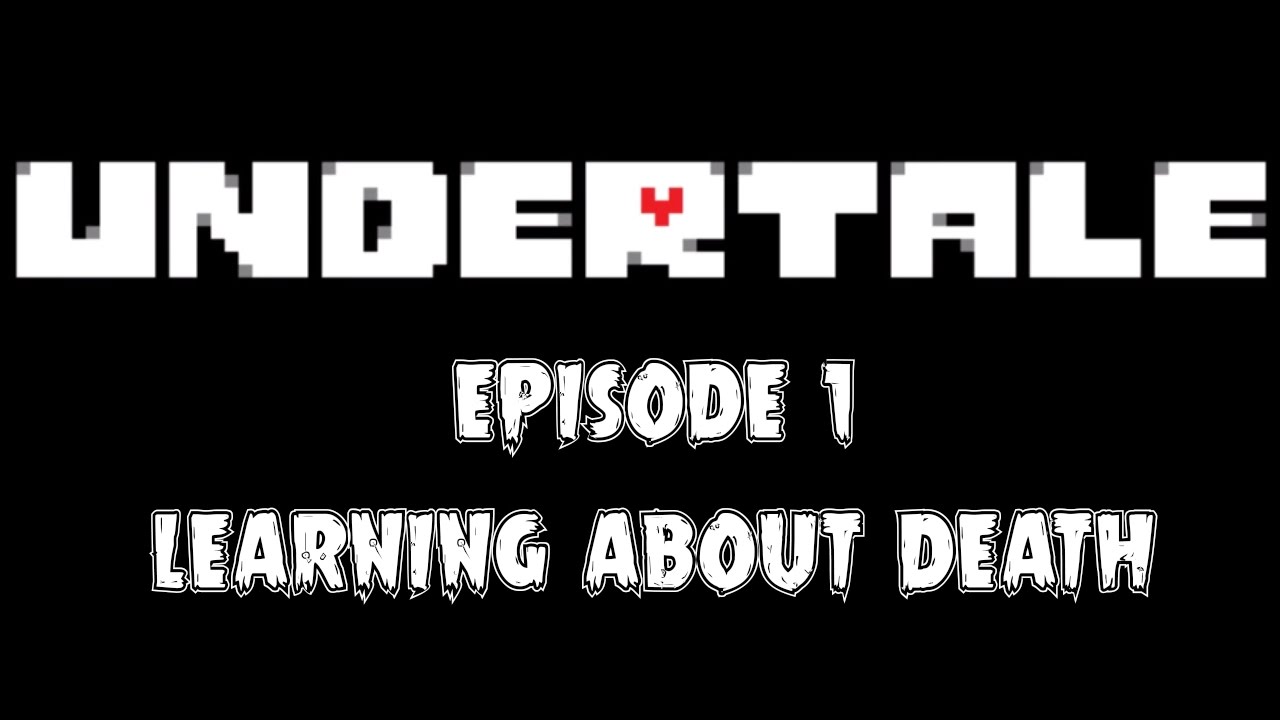 Undertale: Genocide Run Epi 1 'Learning about Death'