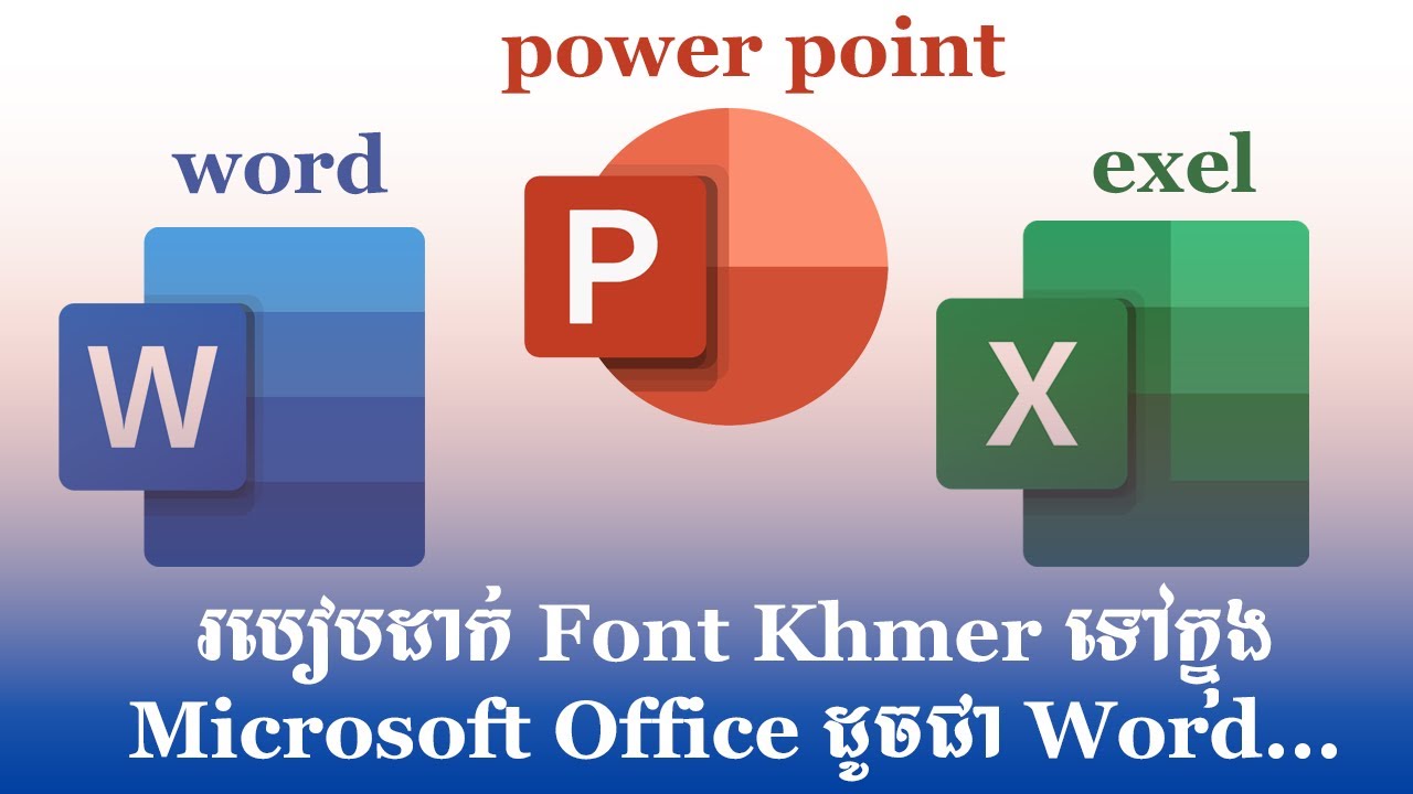 របៀបដាក់ Font Khmer ទៅក្នុង Microsoft Office ដូចជា Word...