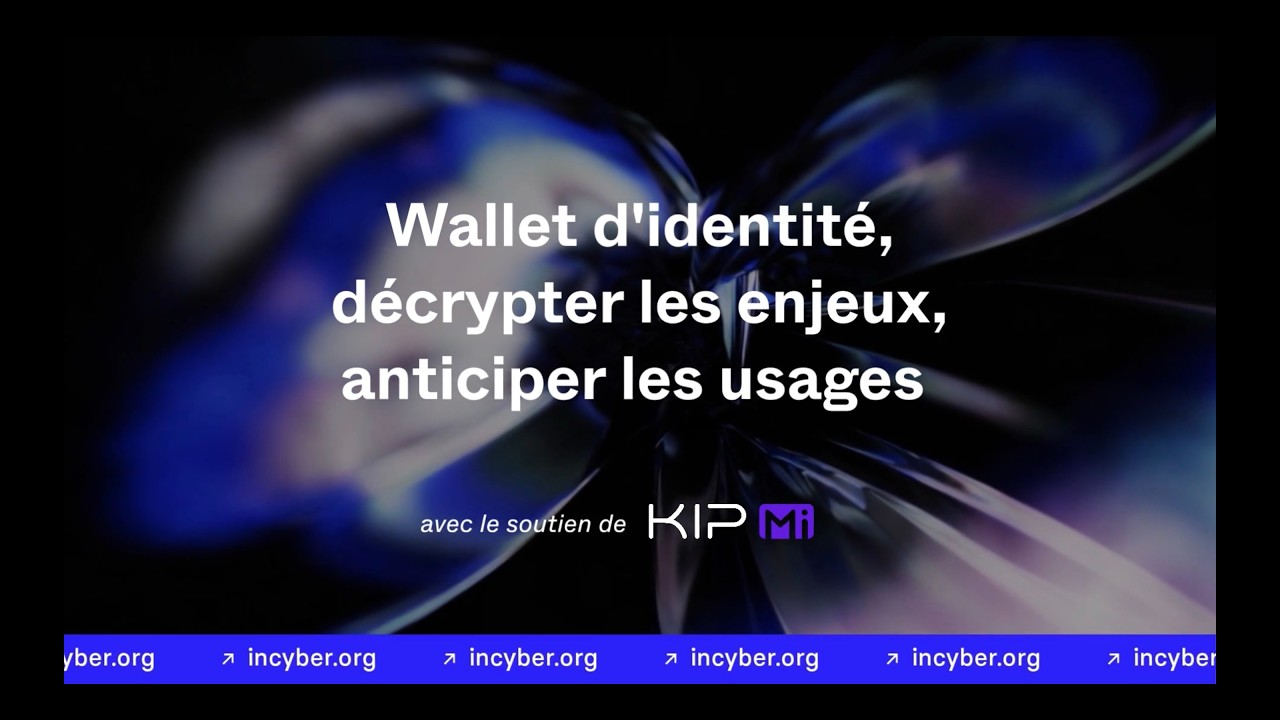 PDJ INCYBER NEWS - Wallet d'identité, décrypter les enjeux, anticiper les usages