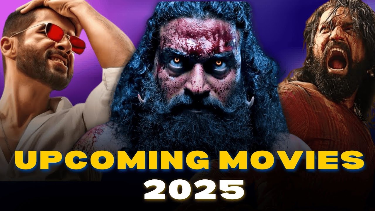 Most Anticipated Indian Movies 2025 | Upcoming Blockbusters - YouTube