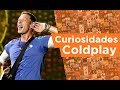 10 CURIOSIDADES COLDPLAY