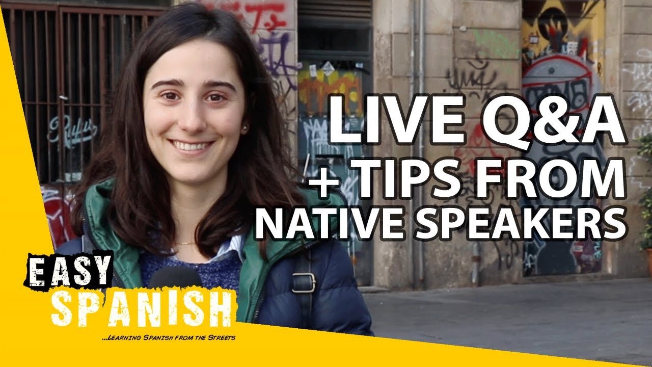 live-q-a-tips-to-talk-like-a-native-with-easy-spanish-team-youtube