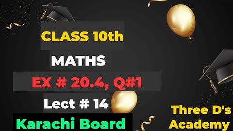Ex #20.4, Unit 20 Class 10 Maths Karachi Board Q#1 | Theory Of Quadratic Equations.