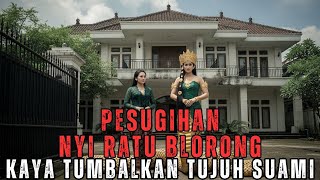 Download Lagu GILA DARI MISKIN SAMPEK KAYA MENDADAK !! PESUGIHAN NYI BLORONG KISAH ISTRI TUMBALKAN TUJUH SUAMI  MP3