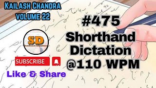 #475 | @110 wpm | Shorthand Dictation | Kailash Chandra | Volume 22 | 840 words