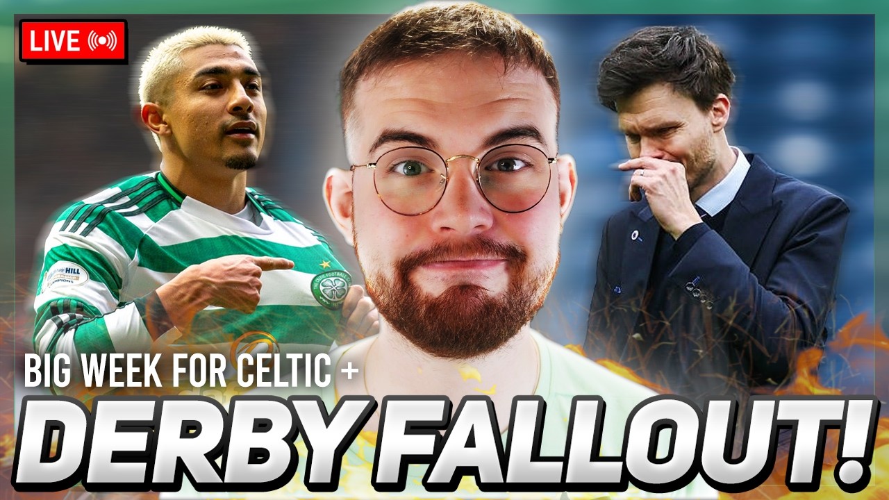 All the derby FALLOUT ahead of another HUGE week at Celtic... | Your opinions & more!