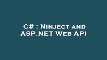 C# : Ninject and ASP.NET Web API