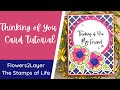 Thinking of You Card Tutorial | Flowers2Layer and Extras4Flowers2Layer | The Stamps of Life