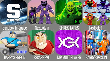 Nextbots Sandbox Sonic Tapes,Nip Multiplayer,ESCAPE EVIL GRANDPA,SHREK TAPES BARRY,Roblox