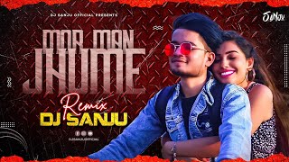 Man Jhume | Omesh & Kanchan Joshi | Remix | Dj Sanju 