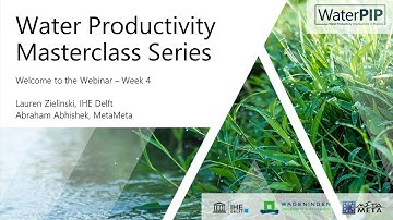 Water Productivity Masterclass Series - Week 4 - Water Productivity & Sugar Cane Production