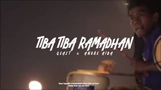 TIBA TIBA RAMADHAN  | GEAST X ANDRE AIBA (TIKTOK VERSION)