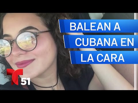 Familiares de cubana de 20 años baleada en la cara piden justicia