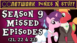 Season 9 Missed Episodes (#21 - #23) | PONES N STUFF