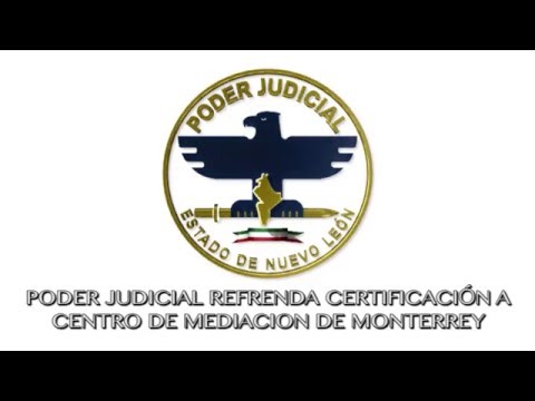 Poder Judicial refrenda certificación a Centro de Mediación de Monterrey