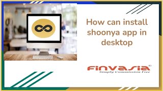 HOW CAN INSTALL SHOONYA APP IN DESKTOP | SHOONYA IN DESKTOP | FINVASIA