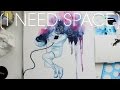 [I Need Space]...a little speed painting