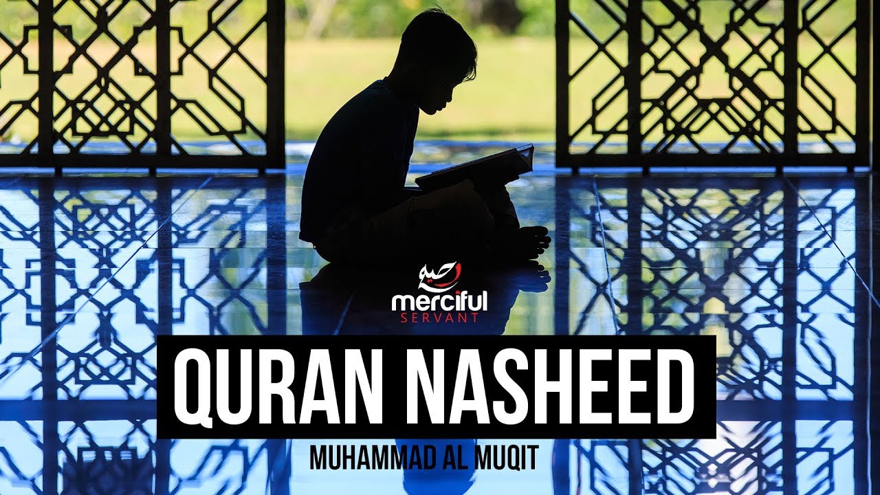 QURAN NASHEED - MUHAMMAD AL MUQIT