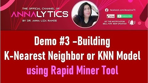 Demo#3- Building a K- Nearest Neighbor Model using Rapid Miner.