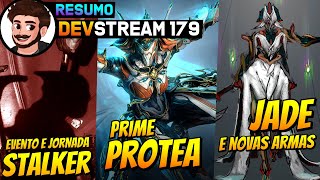 JORNADA E EVENTO STALKER, PROTEA PRIME, NOVA WARFRAME JADE, NOVA KUVA/TENET E AUGMENT| Devstream 179