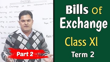 Bills of Exchange Class 11 || Term 2 || Introduction || Part 2