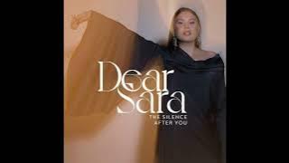Dear Sara: The Silence After You