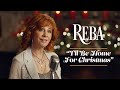 Reba's MY KIND OF CHRISTMAS - "I'll Be Home For Christmas"