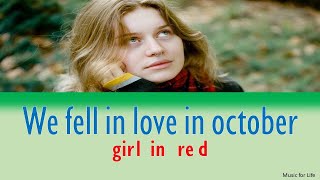 girl in red - We fell in love in october (Lyrics)