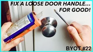 Ho To Fix A Loose Door Handle.... For GOOD! (BYOT #22)