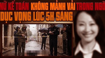 Kỳ Án Trung Quốc: Nữ Kế Toán & Thảm Kịch Trong Ngõ Lúc 5 Giờ Sáng