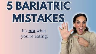 5 Bariatric Surgery Mistakes NOBODY Talks About (They're Not About Food!)