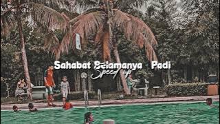 Sahabat Selamanya - Padi // Speed Up