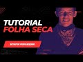 Tutorial folha seca