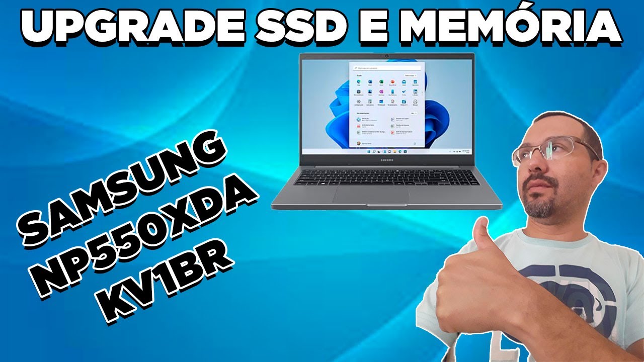 UPGRADE SSD E MEMORIA NOTEBOOK SAMSUNG NP550XDA-KV1BR