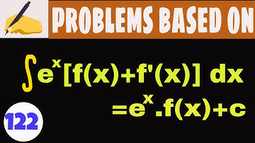 PROBLEMS BASED ON INTEGRAL OF e^x [ f(x)+f