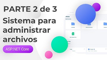 Programación de un Sistema para Administrar Archivos con ASP.NET Core (2da parte)