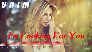 U A I M - "I'm Looking For You" //Original Mix//