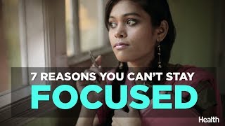 Reasons You Cant Stay Focused | Health