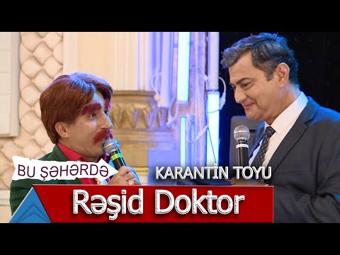 Bu Şəhərdə - Karantin Toyunda Rəşid Doktor