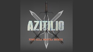 Video thumbnail of "Azitilio - Fino alla nostra morte"