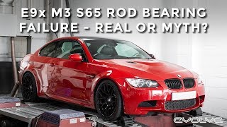 E9x M3 S65 Rod Bearing Failure  Real or Myth?